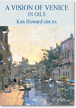 A Vision of Venice in Oils - Ken Howard OBE RA