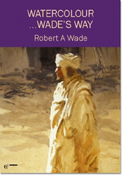 Watercolour ... Wade's Way - Robert Wade